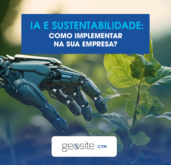 IA e sustentabilidade: uma mão de robô perto de uma plantação, com o nome do artigo e o logotipo da Geosite Tecnologia em letras brancas e azuis.